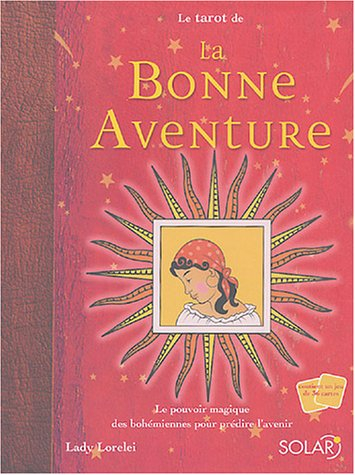 Le tarot de la bonne aventure : les cartes des Bohémiennes et leur pouvoir magique pour prédire l'av