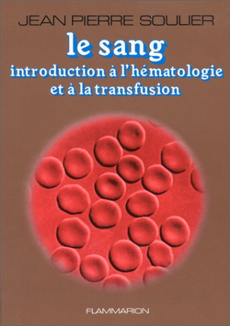 Le Sang : introduction à l'hématologie et à la transfusion