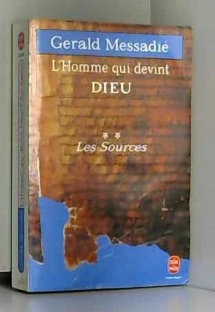 L'homme qui devint Dieu. Vol. 2. Les sources
