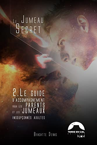 Le jumeau secret. Vol. 2. Le guide d'accompagnement pour les parents et les jumeaux insoupçonnés adu