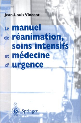 le manuel de réanimation, soins intensifs et médecine d'urgence