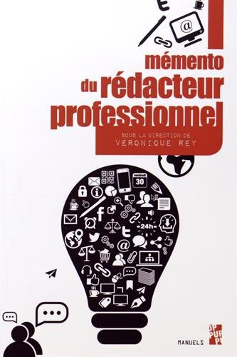 Mémento du rédacteur professionnel : convaincre, communiquer, écrire, fabriquer
