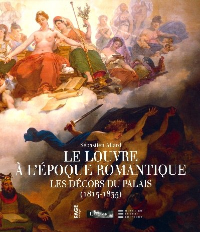 Le Louvre à l'époque romantique : les décors du palais (1815-1835)