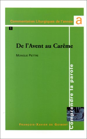 Comprendre la Parole : le prophète, l'apôtre, le Seigneur. Vol. 1. De l'Avent au carême : année A