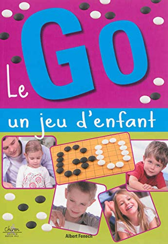 Le go, un jeu d'enfant. Vol. 1