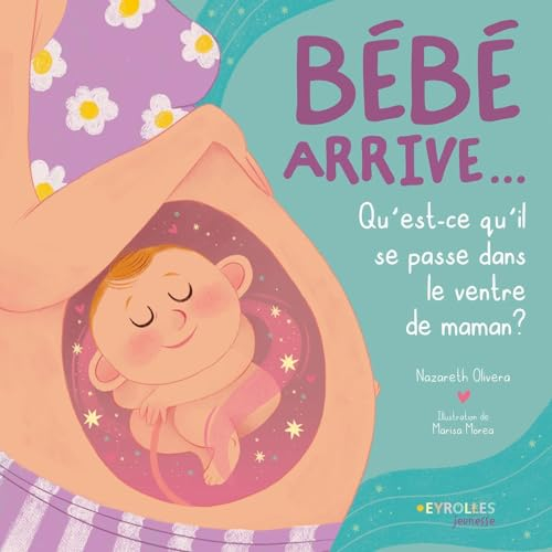 Bébé arrive... : que se passe-t-il dans le ventre de maman ?