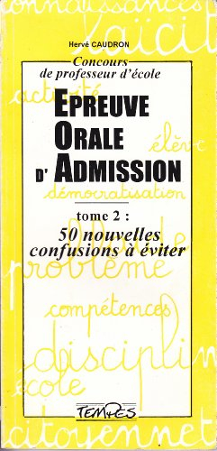 Concours de professeur d'école, épreuve orale d'admission. Vol. 2. 50 nouvelles confusions à éviter
