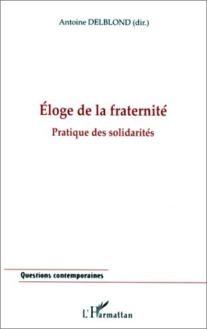 Eloge de la fraternité : pratique des solidarités