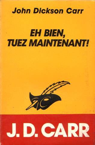 Eh bien, tuez maintenant !