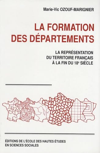 La formation des départements : la représentation du territoire français à la fin du XVIIIe siècle