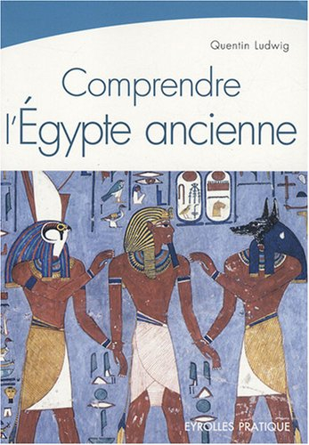 Comprendre l'Egypte ancienne