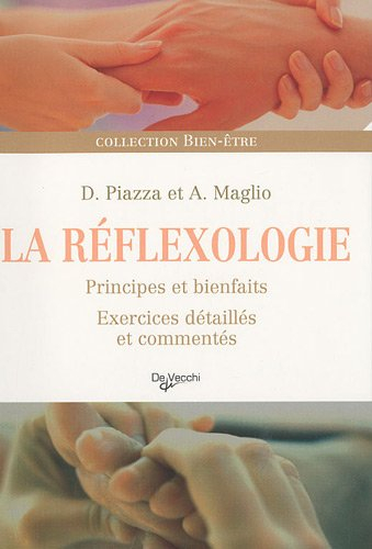 La réflexologie : principes et bienfaits : exercices détaillés et commentés