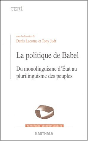 la politique de babel : du monolinguisme d'etat au plurilinguisme des peuples
