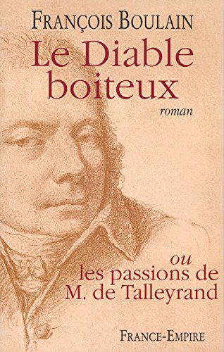Le diable boiteux ou Les passions de M. de Talleyrand
