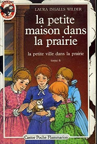 la petite maison dans la prairie. tome 6. la petite ville dans la prairie
