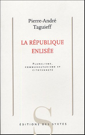 La République enlisée : pluralisme, communautarisme et citoyenneté