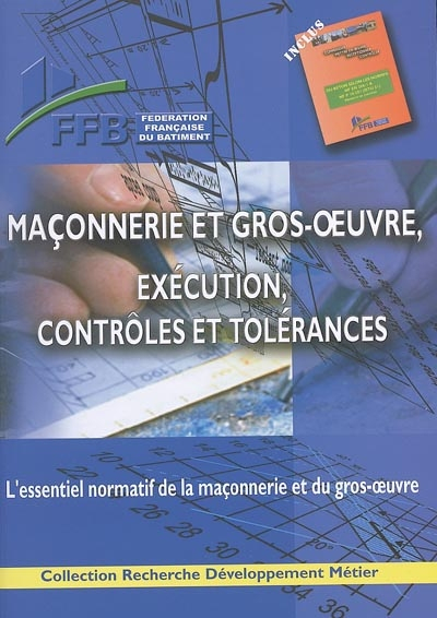 Maçonnerie et gros oeuvre, exécution, contrôles et tolérances : l'essentiel normatif de la maçonneri