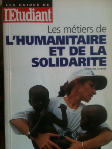 Les métiers de l'humanitaire et de la solidarité
