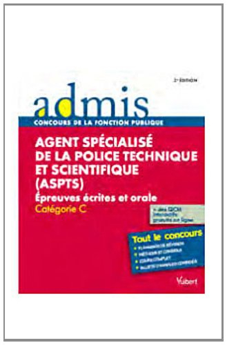 Agent spécialisé de la police technique et scientifique (ASPTS) : épreuves écrites et orale, catégor