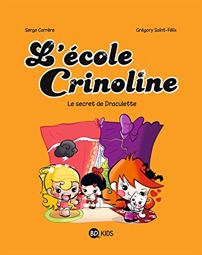 L'école Crinoline. Vol. 3. Le secret de Draculette