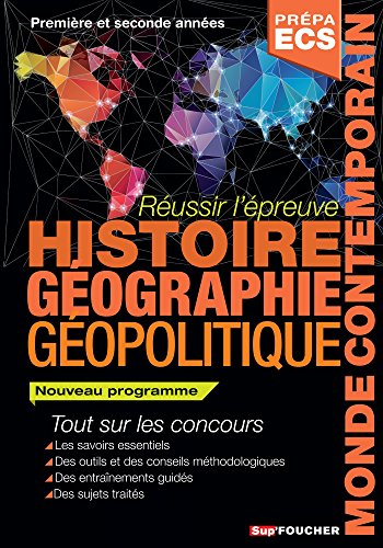 Réussir l'épreuve d'histoire, géographie, géopolitique du monde contemporain : prépa ECS, première e