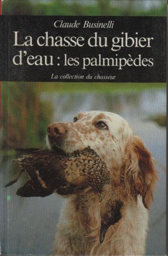 La Chasse du gibier d'eau : les palmipèdes