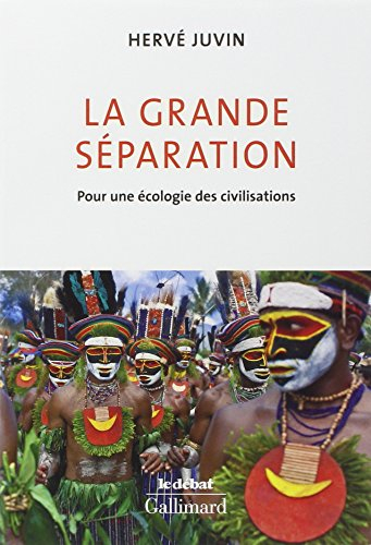 La grande séparation : pour une écologie des civilisations
