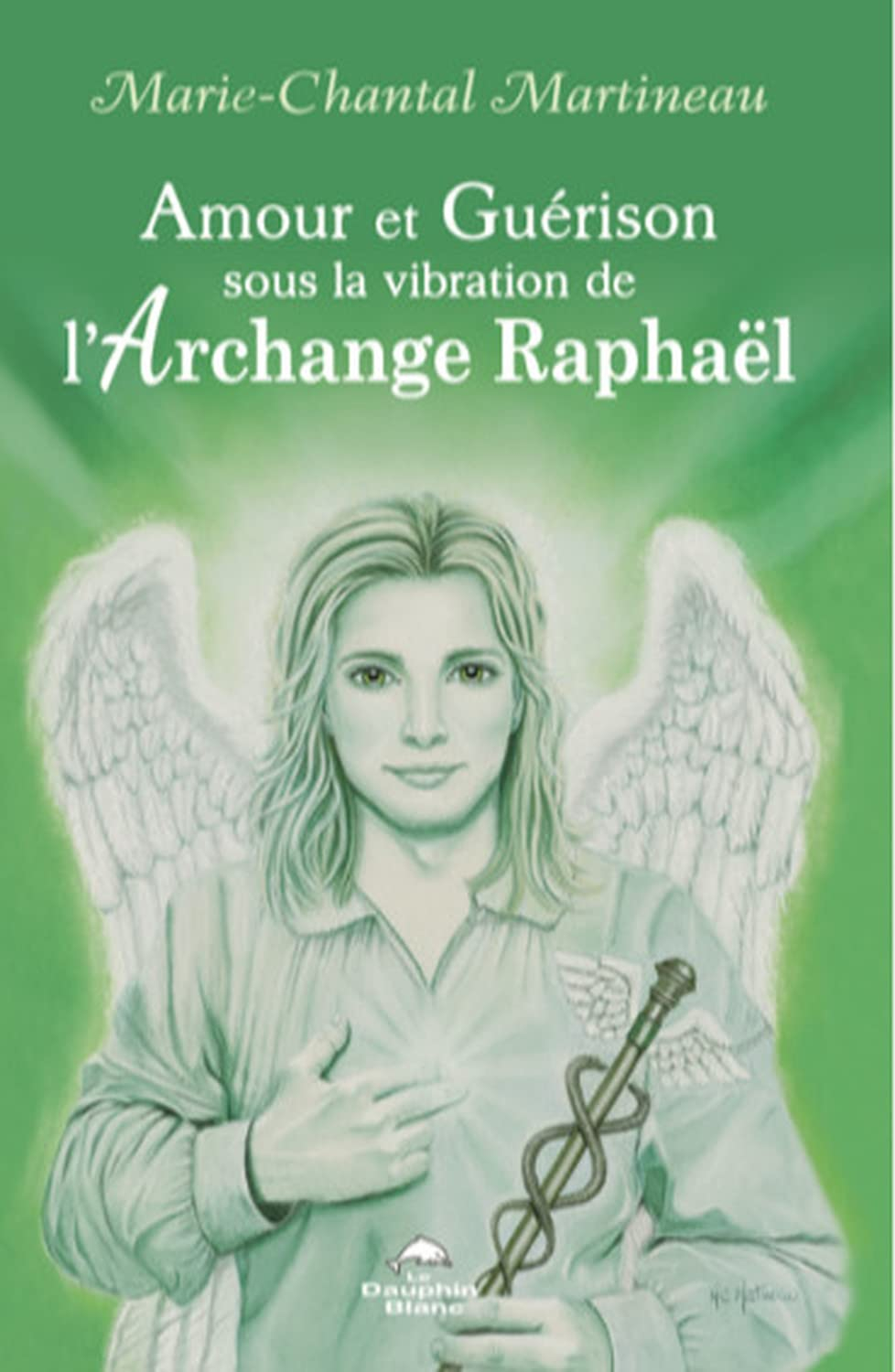 Amour et Guérison sous la vibration de L’Archange Raphaël