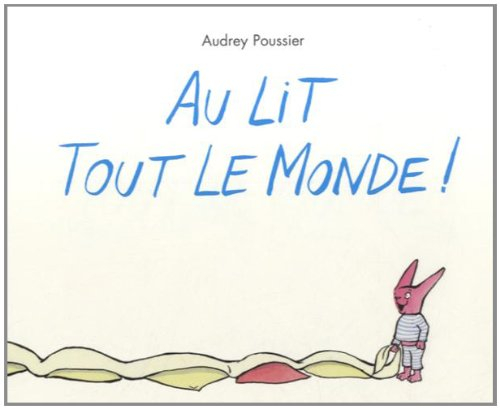 Au lit tout le monde !