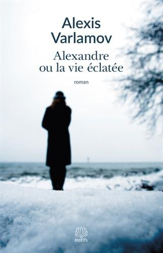alexandre ou la vie éclatée