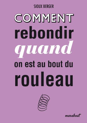 Comment rebondir quand on est au bout du rouleau