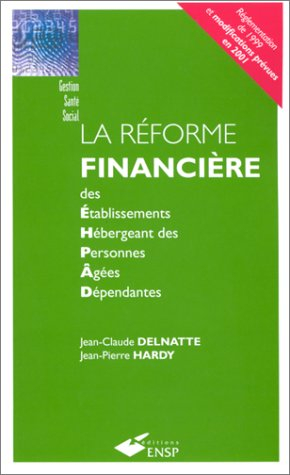 La réforme financière des établissements hébergeant des personnes âgées dépendantes : réglementation