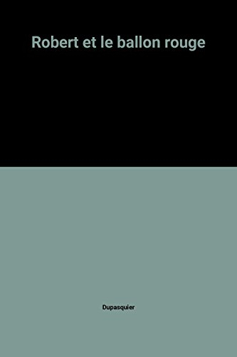 Robert et le ballon rouge