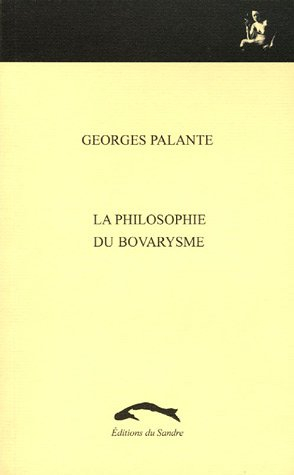 La philosophie du bovarysme, Jules de Gaultier