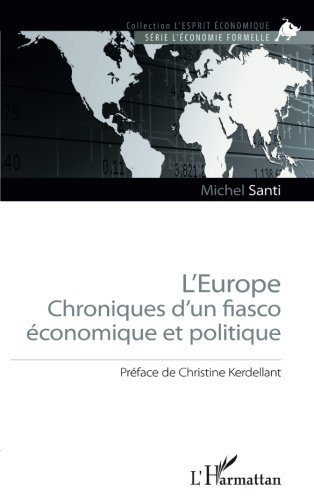 L'Europe : chroniques d'un fiasco économique et politique