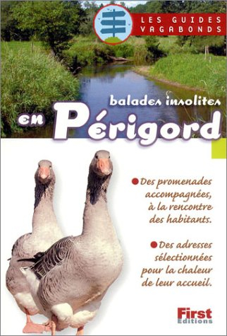 Balades insolites en Périgord : des promenades accompagnées, à la rencontre des habitants : des adre