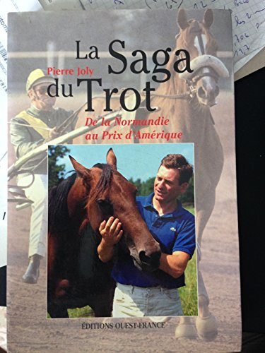La saga du trot : de la Normandie au Prix d'Amérique