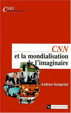CNN et la mondialisation de l'imaginaire