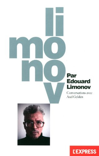 Limonov : conversations avec Axel Gylden
