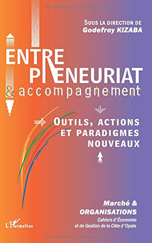 Entrepreneuriat et accompagnement : outils, actions et paradigmes nouveaux