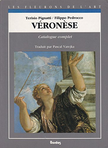 Véronèse : catalogue complet des peintures