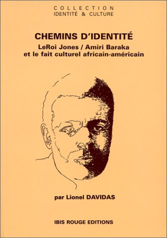 Chemins d'identité : LeRoi Jones-Amiri Baraka et le fait culturel africain-américain