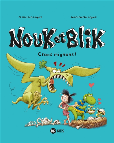 Nouk et Blik. Vol. 3. Crocs mignons !