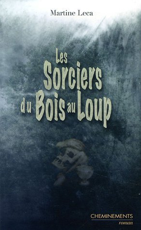 Les sorciers du Bois au loup