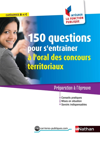 150 questions pour s'entraîner à l'oral des concours territoriaux, catégories B et C : préparation à