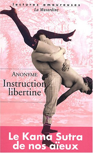 Instruction libertine ou Dialogues entre Charles et Justine sur la théorie physique de l'amour et le