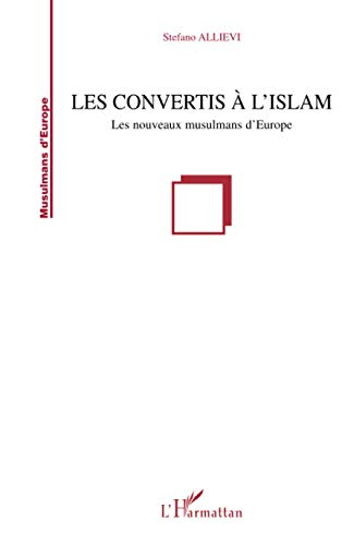Les convertis à l'islam : les nouveaux musulmans d'Europe