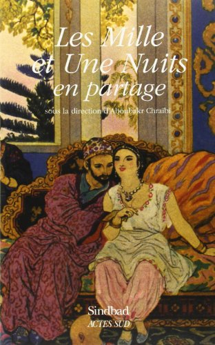 Les Mille et Une Nuits en partage : actes du colloque, Paris, 25-29 mai 2004
