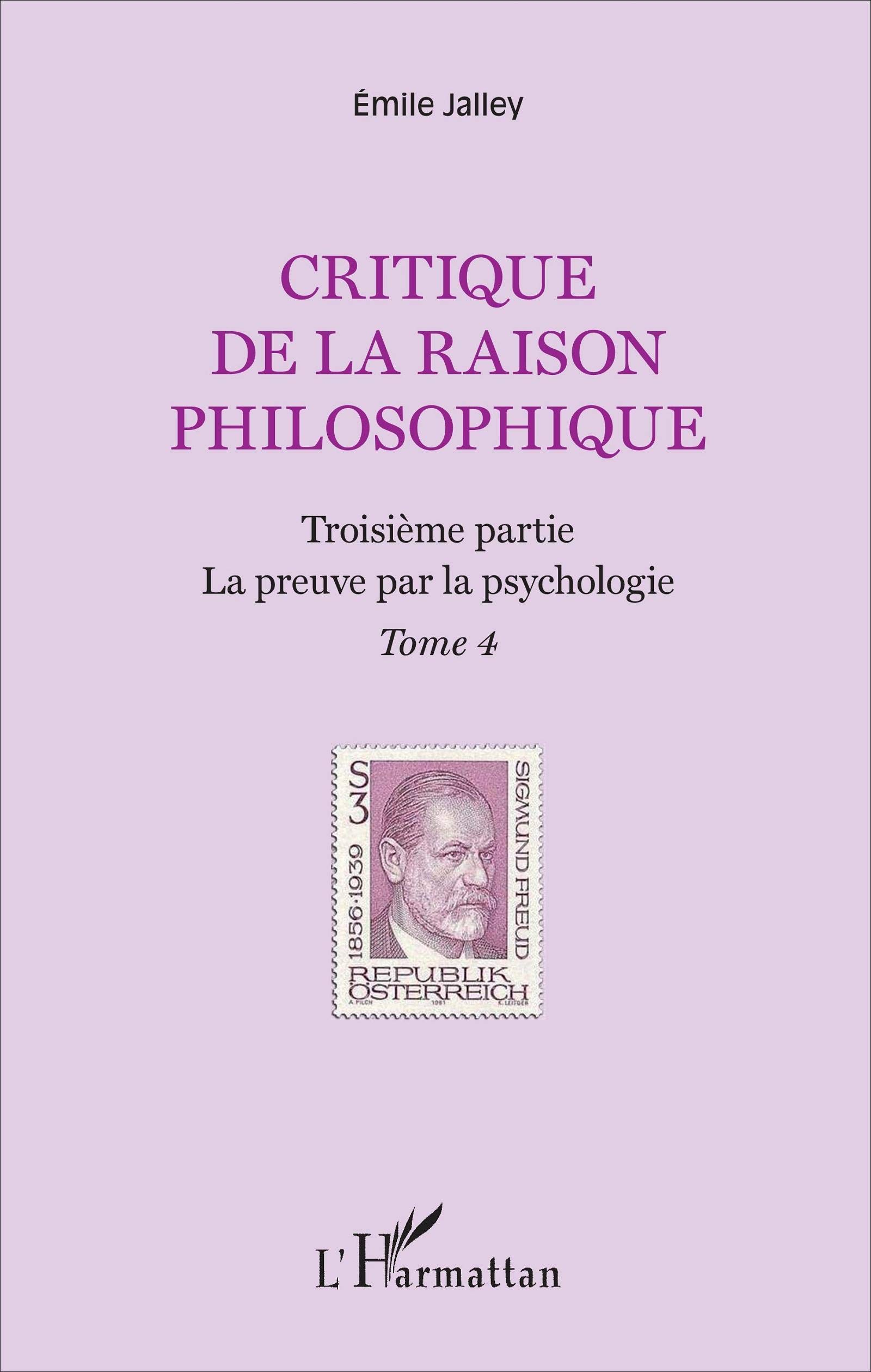 Critique de la raison philosophique. Vol. 4. Troisième partie : la preuve par la psychologie