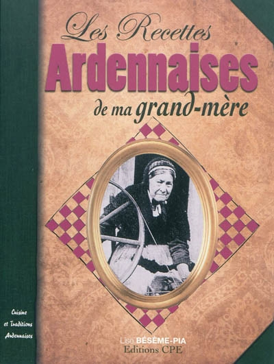 Les recettes ardennaises de ma grand-mère : cuisine et traditions ardennaises